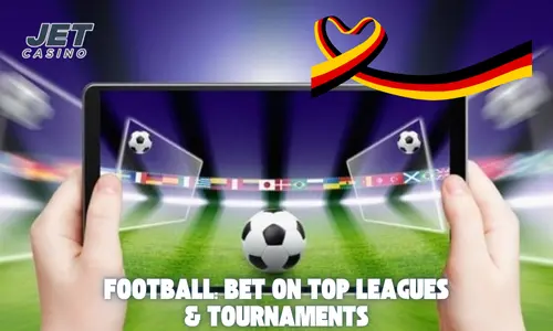 Football: Bet on Top Leagues & Tournaments